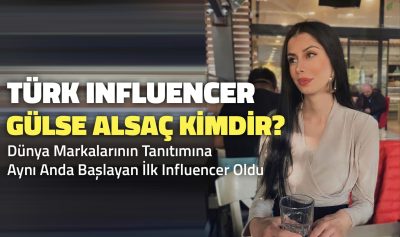 Türk Influencer Gülse Alsaç, Dünya Markalarının Tanıtımına Aynı Anda Başlayan İlk Influencer Oldu