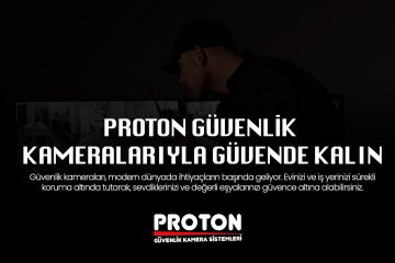 Proton Güvenlik Kamerası ile Güvenliğinizi Artırın