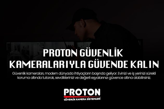 Proton Güvenlik Kamerası ile Güvenliğinizi Artırın