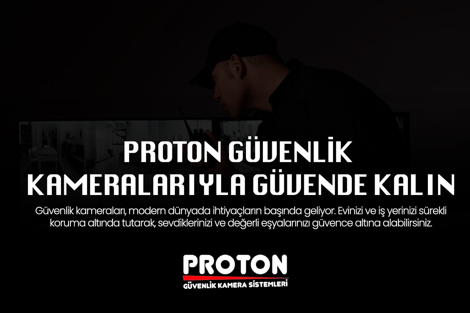 Proton Güvenlik Kamerası ile Güvenliğinizi Artırın